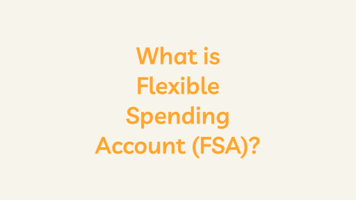 What is Flexible Spending Account (FSA)?