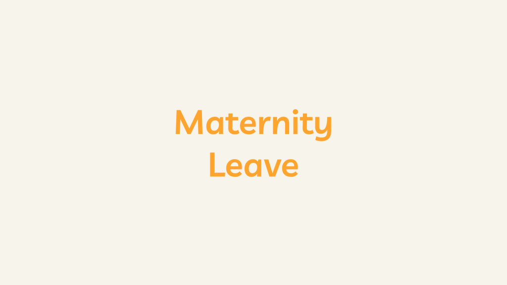 Maternity Leave