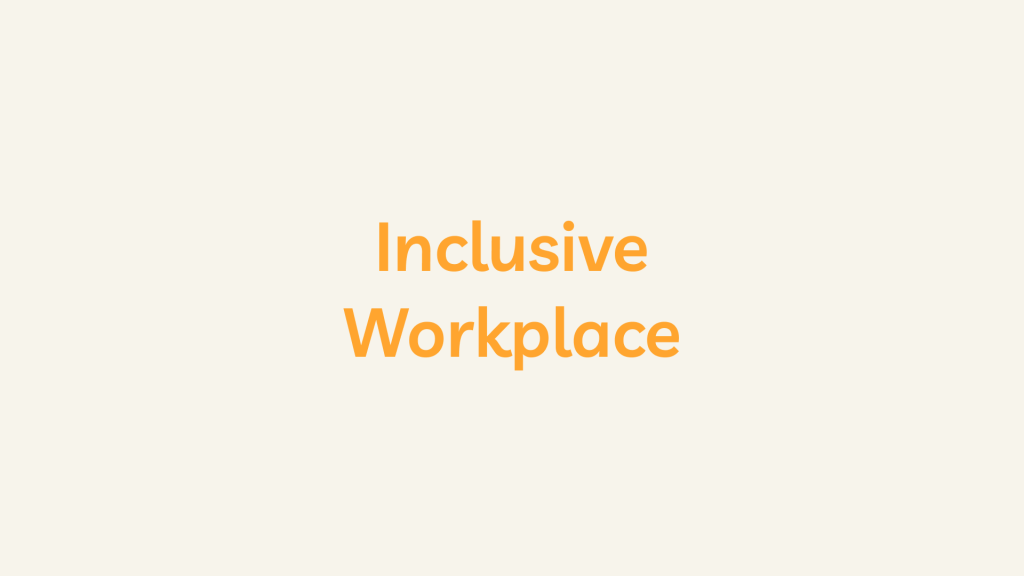 Inclusive Workplace