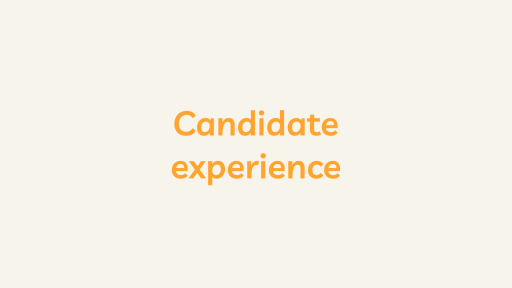 Candidate experience