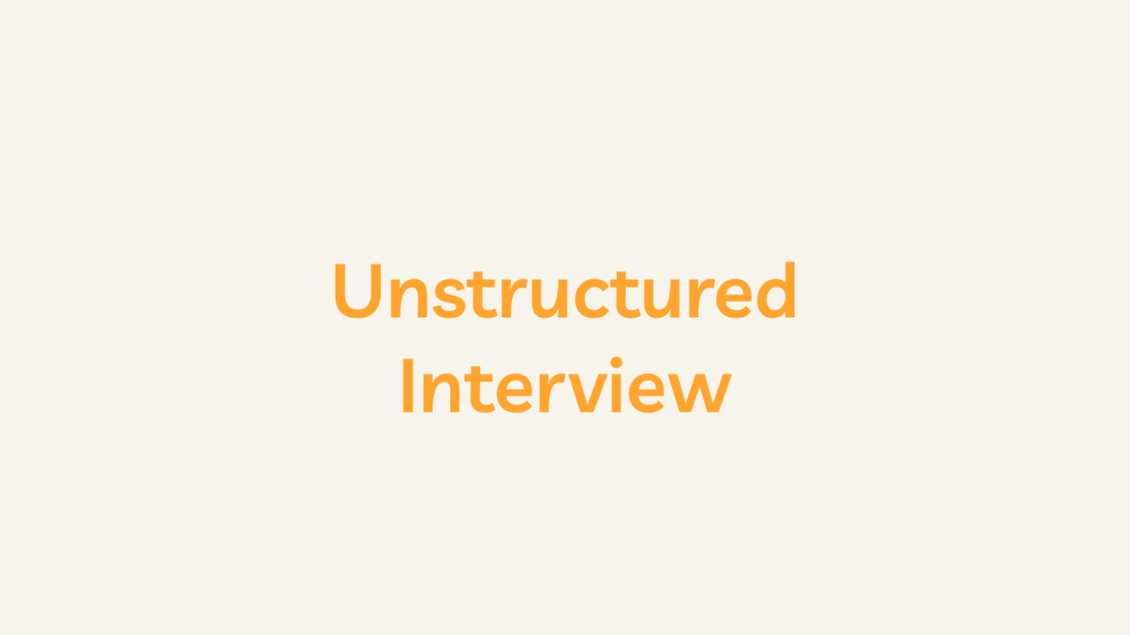 Unstructured Interview