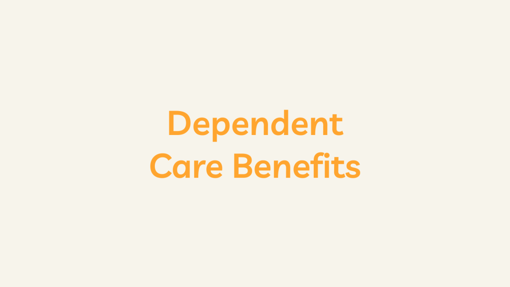 Dependent Care Benefits