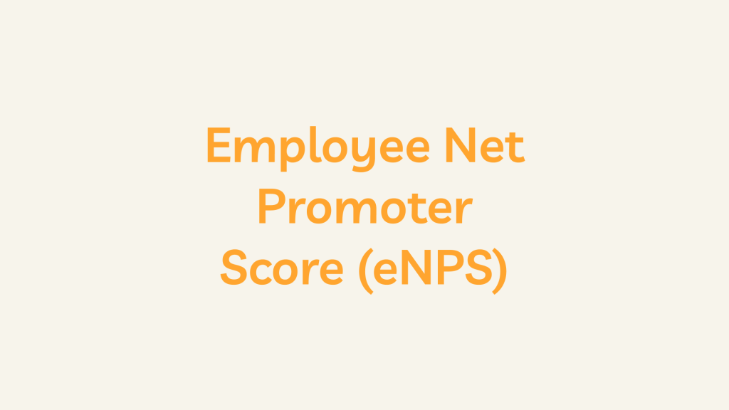 Employee Net Promoter Score (eNPS)