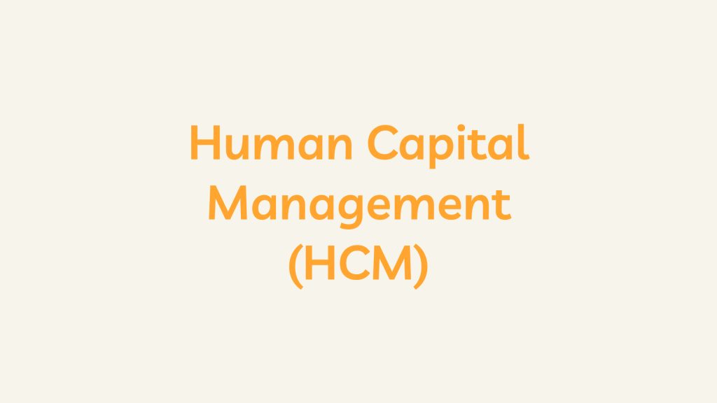 What is Human Capital Management (HCM)?