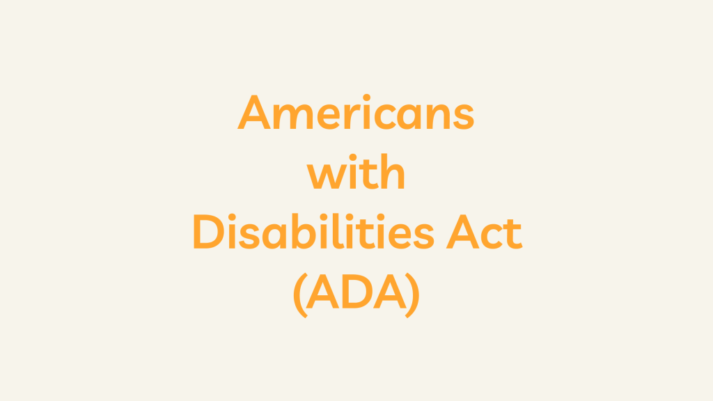 Americans with Disabilities Act (ADA)