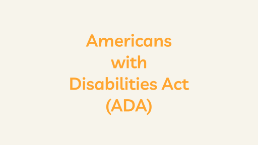 Americans with Disabilities Act (ADA)